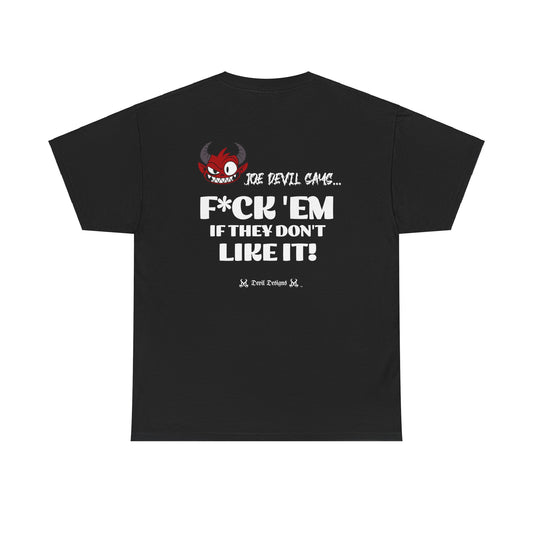 DD JOE DEVIL F*CK 'EM T-SHIRT